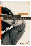 LES TROIS VIES D'ANTOINE ANACHARSIS